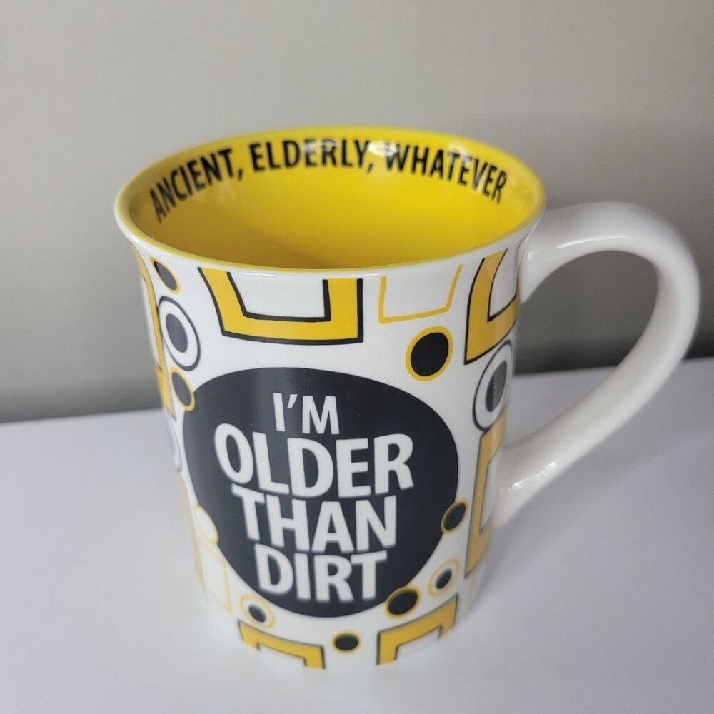 Im Older Than Dirt Mug Coffee Cup Tall Yellow Black Ancient‎ Elderly Whatever